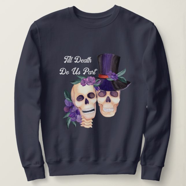 Till Death Do Us Part Hoodie, Halloween Skulls Sweatshirt (Design Front)