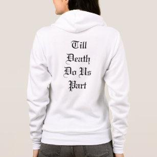 Till Death Do Us Part Hoodie - white