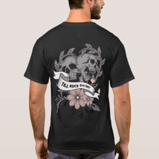 Till death do us part I grey pink  skull flowers T T-Shirt