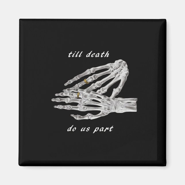 Till Death Do Us Part Skeleton Hands Quote (Black  Magnet (Front)