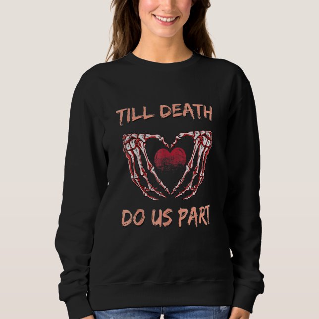 Till Death Do Us Part Skeleton Heart Hands Valenti Sweatshirt (Front)