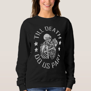 Till Death Do Us Part Skeleton Wedding Couple Vale Sweatshirt