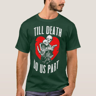 Till Death Do Us Part Skeleton Wedding Couple Vale T-Shirt