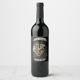 "Till Death Do Us Part" Skeleton Wedding Gothic  Wine Label
