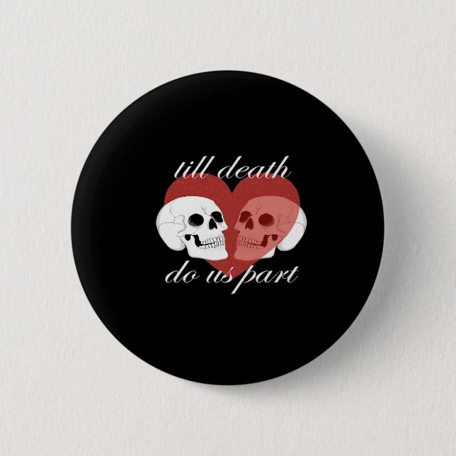 Till Death Do Us Part Skull Quote Classic 6 Cm Round Badge (Front)
