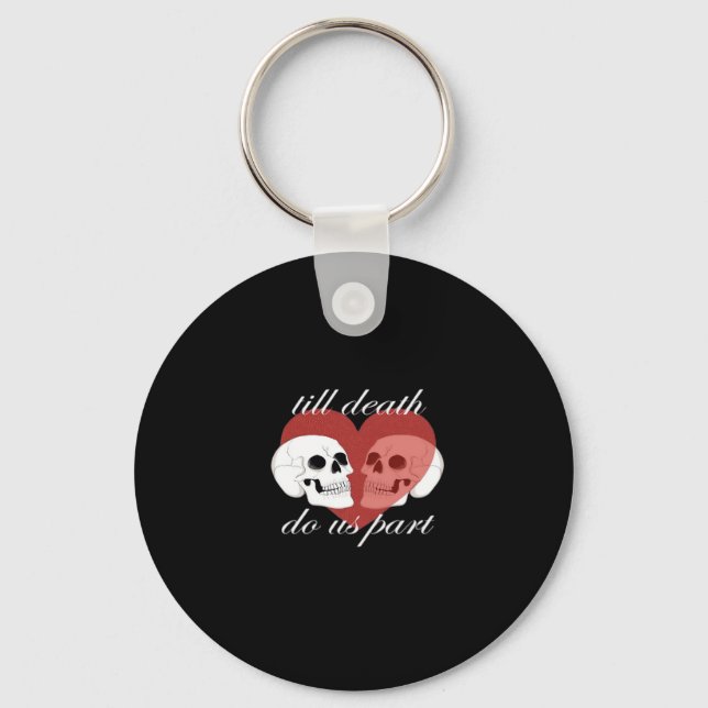 Till Death Do Us Part Skull Quote Classic Key Ring (Front)