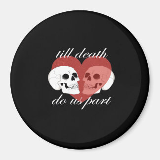 Till Death Do Us Part Skull Quote Classic Magnet