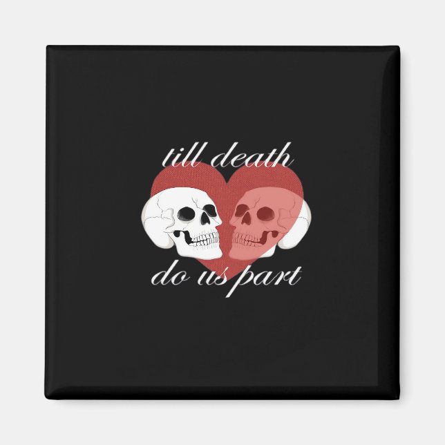 Till Death Do Us Part Skull Quote Classic Magnet (Front)