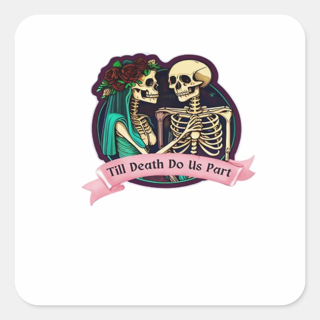 Till Death Do Us Part Valentine Art – Spooky Cute  Square Sticker (Front)