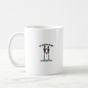 Till Death Do Us Part Valentine Design  Coffee Mug