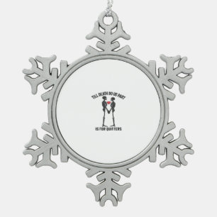 Till Death Do Us Part Valentine Design  Snowflake Pewter Christmas Ornament