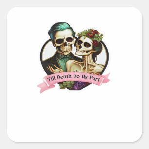 Till Death Do Us Part Valentine Skeleton Classic Square Sticker