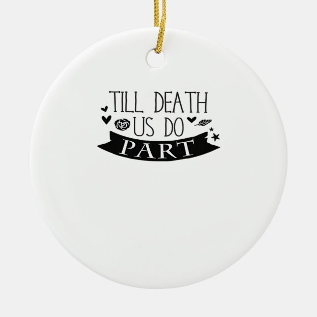 Till Death Do Us Part Wedding Vows Classic Ceramic Ornament (Front)