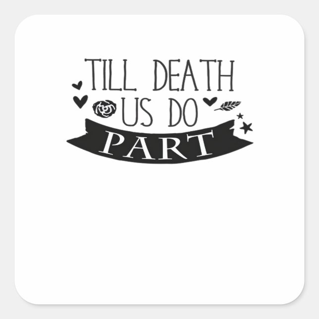 Till Death Do Us Part Wedding Vows Classic Square Sticker (Front)