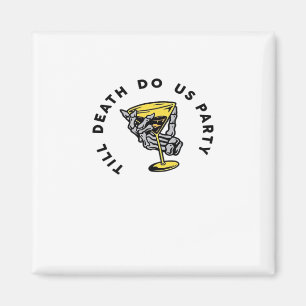 Till Death Do Us Part-Y Classic Funny Magnet