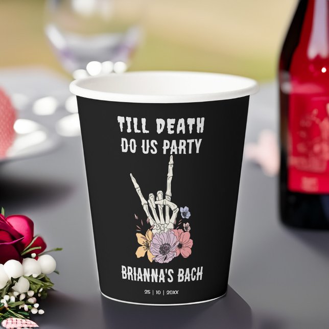 Till death do us party bachelorette party paper cups (Till death do us party black skeleton grunge gothic bachelorette party personalized paper cups )