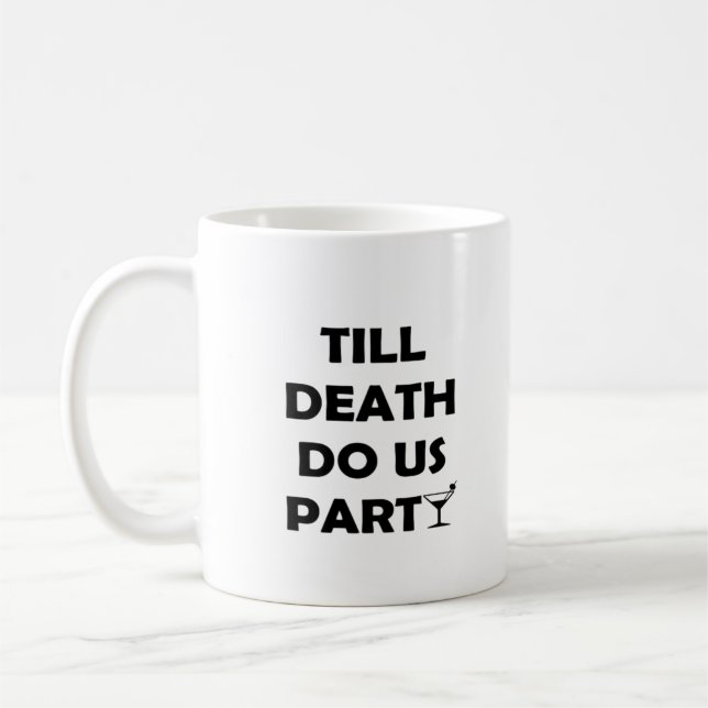 Till Death Do Us Party Classic & Basic Design Coffee Mug (Left)