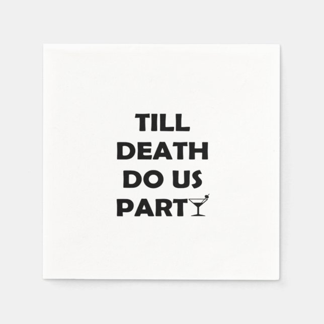 Till Death Do Us Party Classic & Basic Design Napkin (Front)