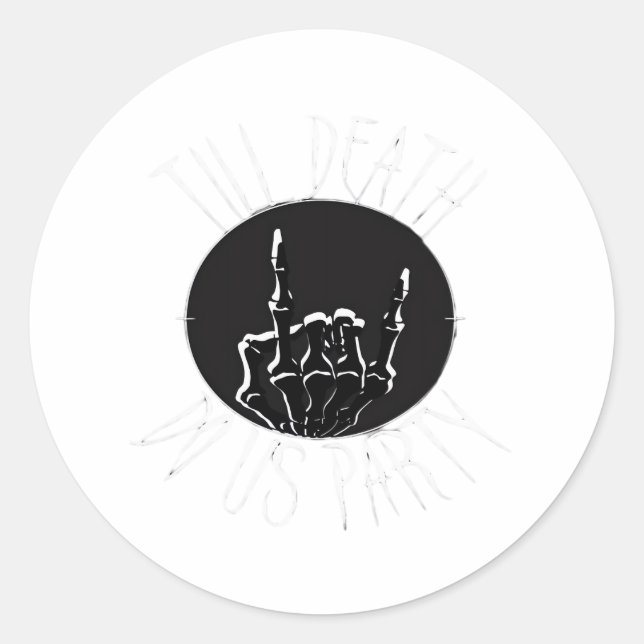Till Death Do Us Party Classic Classic Round Sticker (Front)