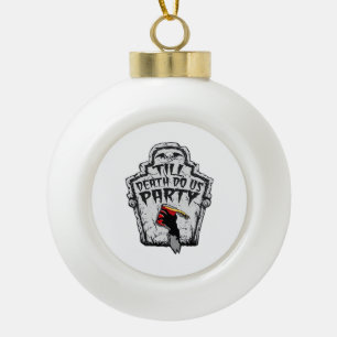 Till Death Do Us Party Classic For Halloween Ceramic Ball Christmas Ornament