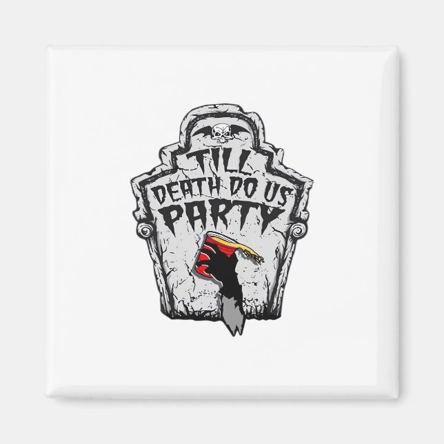 Till Death Do Us Party Classic For Halloween Magnet (Front)