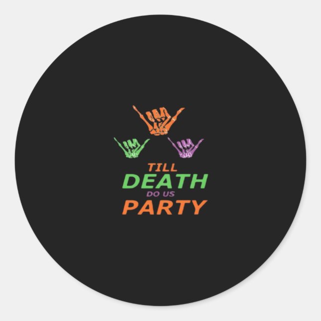 Till Death Do Us Party Classic Round Sticker (Front)