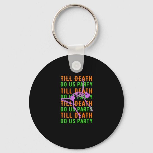 Till Death Do Us Party Funny Halloween Engagement  Key Ring (Front)