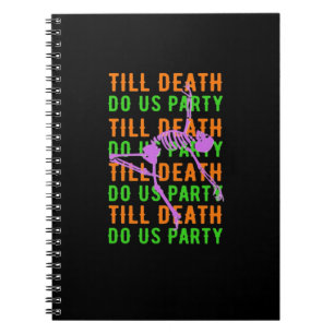 Till Death Do Us Party Funny Halloween Engagement  Notebook