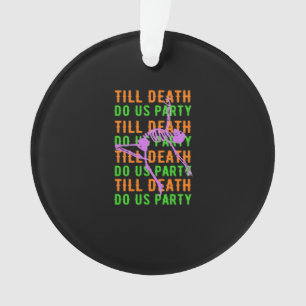 Till Death Do Us Party Funny Halloween Engagement Ornament