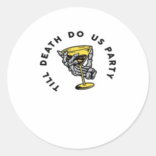 Till Death Do Us Party Funny Retro Classic Round Sticker