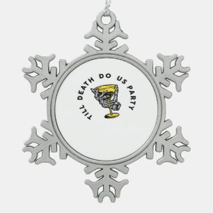 Till Death Do Us Party Funny Retro Classic Snowflake Pewter Christmas Ornament