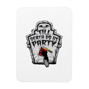 Till Death Do Us Party Halloween Classic Style Magnet