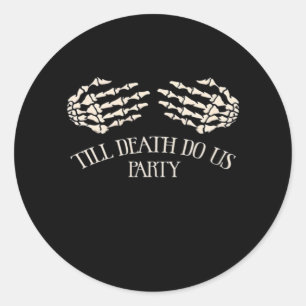Till Death Do Us Party Halloween Party Classic Round Sticker