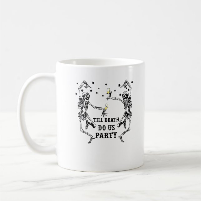 Till Death Do Us Party Skeleton Bridesmaid Theme Coffee Mug (Left)