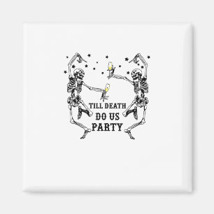 Till Death Do Us Party Skeleton Bridesmaid Theme Magnet