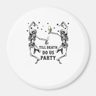 Till Death Do Us Party Skeleton Bridesmaid Theme Magnet