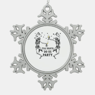 Till Death Do Us Party Skeleton Bridesmaid Theme Snowflake Pewter Christmas Ornament