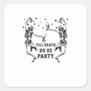 Till Death Do Us Party Skeleton Bridesmaid Theme Square Sticker
