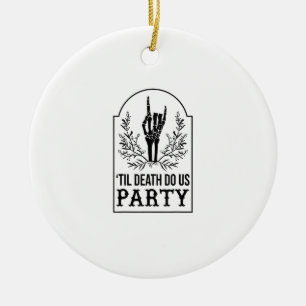 Till Death Do Us Party Skeleton Hand Gothic Bachel Ceramic Ornament