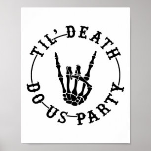 Till Death Do Us Party Skeleton Hand Gothic Bachel Poster