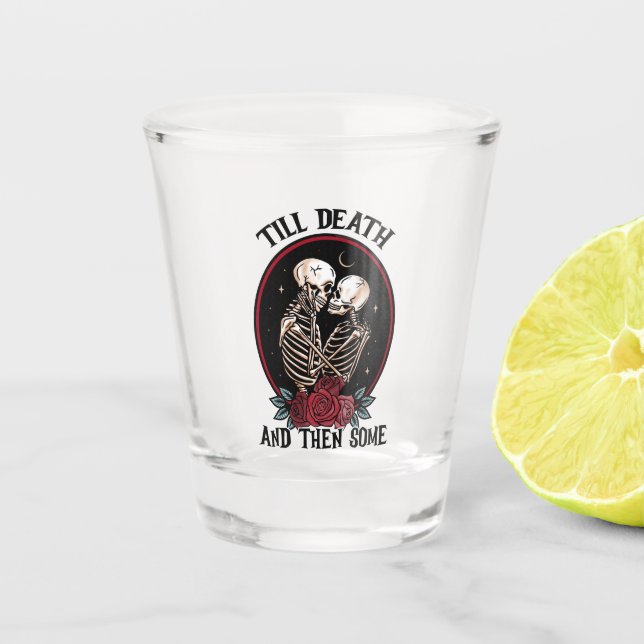 'Till Death Shot Glass (Front)