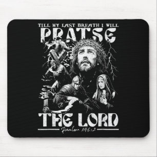 Till My Last Breath I Will Praise The Lord God Fai Mouse Pad