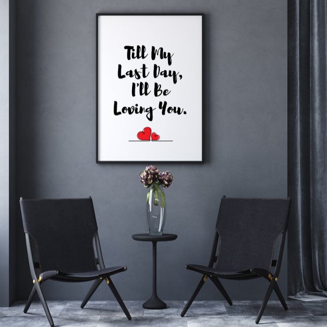 Till My Last Day Love Quotes Typography  Poster (Creator Uploaded)
