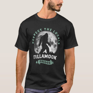 Tillamook Oregon Respect the Locals Sasquatch Moon T-Shirt