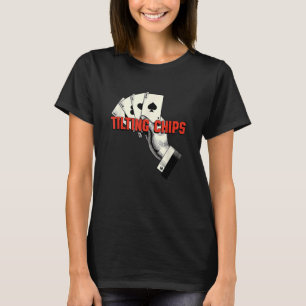 Tilting Chips Gambler Casino Gambling Casino Playe T-Shirt