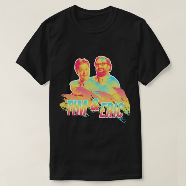 Tim And Eric Tim and Eric - 80s T-Shirt (Design Front)