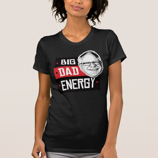 Tim Walz Big Dad Energy T-Shirt (Front)