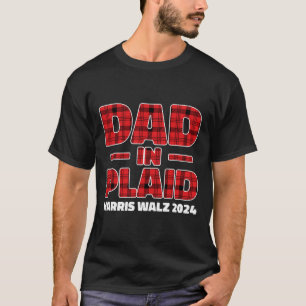 Tim Wheimer Dad In Plaid Support President Kamala  T-Shirt