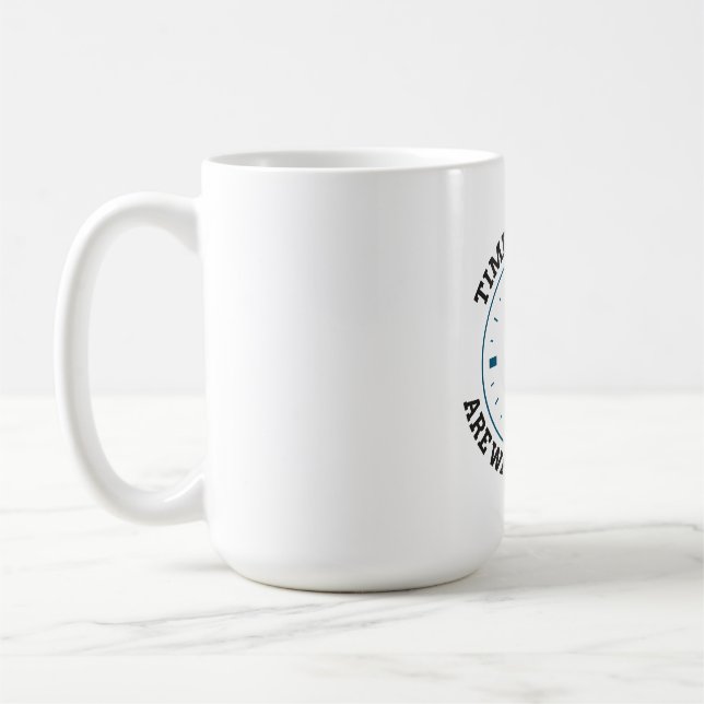 Time and Tide Are Wait for None – Inspirational Coffee Mug (Left)
