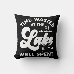 Time At The Lake Is Well Spent Cushion